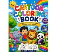 Cartoon Coloring Book for Kids Ages 5-10: Fun and Easy Cartoon Coloring Pages with Cute Animals, Funny Characters, Vehicles, and Simple Designs to Inspire Creativity, Learning, and Imagination