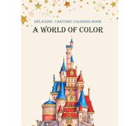 Cartoon Coloring Book: Fun and Whimsical Designs for All Ages: 50 Delightful Pictures to Color, Relax, and Unleash Your Creativity