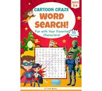 Cartoon Craze Word Search: Fun with Your Favorite Characters!: Word Searches with Easy-to-Read Print About Cartoon Characters, Animation, TV Shows, ... Free Time (Kid Money Lab Word Search Series)