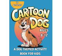 CARTOON DOG THEMED ACTIVITY BOOK FOR KIDS AGES 8-12, 70 DIFFERENT ACTIVITIES,FOR CHILDREN, TEENS,: SPOT THE DIFFERENCE, WORDSEARCH PUZZLES, FIND ... COLORING PAGES, DRAWING WITH DRAWING GRID