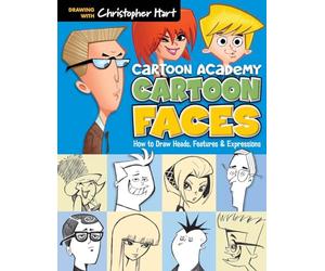 Cartoon Faces: How to Draw Heads, Features & Expressions (Cartoon Academy)