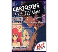 Cartoons Every Night: Book 2 Lost in the Guild (Hot Spanish Readers: Romance line)