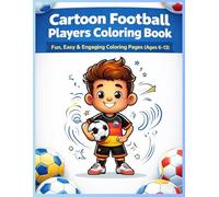 Cartoons Foot Ball Players Coloring Book: Fun , Easy § Engaging Soccer Coloring Pages for Kids 6-13