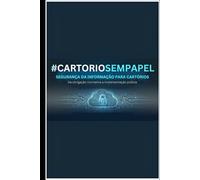 #CARTORIOSEMPAPEL: Segurança da Informação para Cartórios