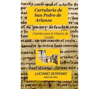 Cartulario de San Pedro de Arlanza: Fuentes para la Historia de Castilla.