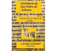 Cartulario de San Pedro de Arlanza: Fuentes para la Historia de Castilla.