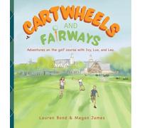 Cartwheels and Fairways Adventures on the golf course with Ivy, Lux, and Leo