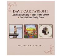 Cartwright, Dave - A Little Bit Of Glory / Back To The Garden / Don't Let Your Family Down (2CD)