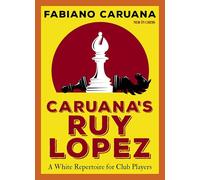 Caruana's Ruy Lopez: A White Repertoire for Club Players