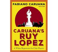 Caruana's Ruy Lopez: A White Repertoire for Club Players