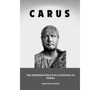 CARUS: THE EMPEROR STRUCK BY LIGHTNING IN PERSIA (Roman Emperors)