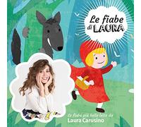 Carusino Laura - Le Fiabe Di Laura (Audiolibro)
