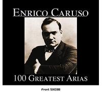 Caruso Enrico - 100 Greatest Arias