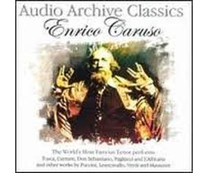 Caruso, Enrico - Audio Archive Classics - World's Most Famous Tenor