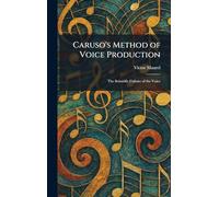 Caruso's Method of Voice Production: The Scientific Culture of the Voice