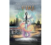 Carve Our Names in Fire