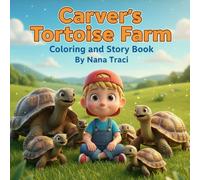 Carver's Tortoise Farm: Coloring & Story Book (The Curious Clan)