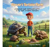 Carver's Tortoise Farm: Learning and Growing with Slow and Steady Friends