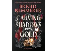 Carving Shadows into Gold: by Brigid Kemmerer (Forging Silver into Stars)