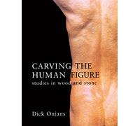 Carving the Human Figure: Studies in Wood and Stone