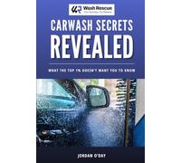 Carwash Secrets Revealed: What the Top 1% Doesn’t Want You to Know