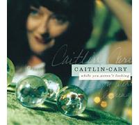 Cary,Caitlin - While You Weren't Looking