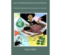 Cary O Menino Que Gostava De Desenhar-dramaturgia (ebook)