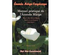 Caryacarya, manuel pratique de l Ananda Marga