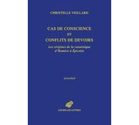 Cas de conscience et conflits de devoir: Les origines de la casuistique, d'Homère à Epictète