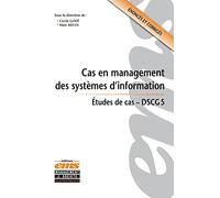 Cas en management des systèmes d'information DSCG 5: Études de cas - DSCG 5. Enoncés et corrigés