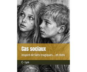 Cas sociaux: Inspiré de faits tragiques... et réels