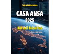 Casa Ansa 2025. Da 80 anni il diario del paese (Media & Comunicazione)