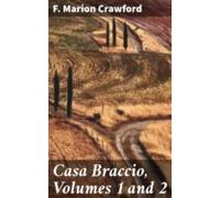 Casa Braccio Volumes 1 And 2 (ebook)