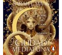 Casa De Flama Y Sombra (Ciudad Medialuna 3)