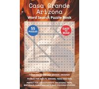 Casa Grande Arizona Word Search Puzzle Book: Think you know Casa Grande, Arizona? Puzzles for Adults, Seniors, Teens and Kids. Perfect for ... Christmas Gifts and Stocking Stuffers.