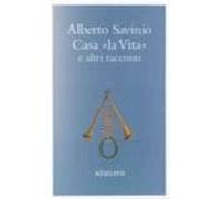 Casa La Vita E Altri Racconti