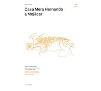 Casa Mera Hernando a Mojácar. Storia di una piccola costruzione trasformata in una (grande) casa. Ediz. multilingue