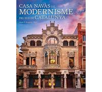 Casa Navàs i el Modernisme del sud de Catalunya (Multilingual: Català/English) (SIN COLECCION)
