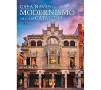 Casa Navàs y el Modernismo del sur de Cataluña (SIN COLECCION)