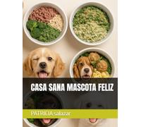 CASA SANA MASCOTA FELIZ
