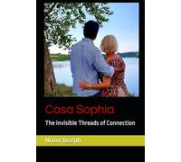 Casa Sophia: The Invisible Threads of Connection