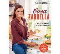 Casa Zarrella: Mit Liebe gekocht für die ganze Familie
