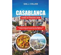 CASABLANCA GUIDA DI VIAGGIO 2026: Principali attrazioni, gemme nascoste, dove alloggiare, cibo e consigli di viaggio per visitatori alla prima esperienza