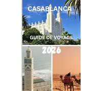CASABLANCA GUIDE DE VOYAGE 2026