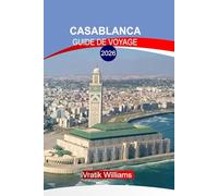 CASABLANCA GUIDE DE VOYAGE 2026: Découvrez Casablanca comme un local : 2026 Principales attractions, vie nocturne et aventures hors des sentiers battus