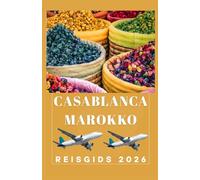 CASABLANCA MAROKKO Reisgids 2026 (AFRICA COUNTRIES UPDATED LOW BUDGET TRAVEL GUIDE (ENGLISH, GERMAN, ITALIAN, FRENCH, JAPANESE, SPANISH, DUTCH, POLISH))