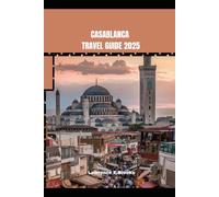 CASABLANCA TRAVEL GUIDE 2025 (Echoes from the Ridge)