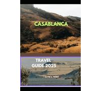 CASABLANCA TRAVEL GUIDE 2025 (Jetsetter 2025: Discover the World)