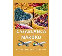 CASABLANKI MAROKO Przewodnik turystyczny 2026 (AFRICA COUNTRIES UPDATED LOW BUDGET TRAVEL GUIDE (ENGLISH, GERMAN, ITALIAN, FRENCH, JAPANESE, SPANISH, DUTCH, POLISH))