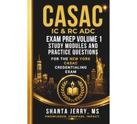 CASAC IC & RC ADC EXAM PREP VOLUME 1: STUDY MODULES AND PRACTICE QUESTIONS FOR THE NEW YORK CASAC CREDENTIALING EXAM (Casac exam study guide series)